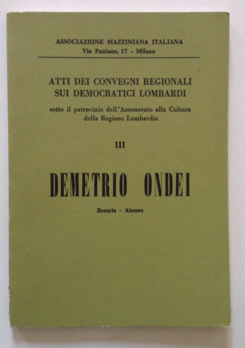 Atti dei Convegni Regionali sui Democratici Lombardi D Ondei Brescia …