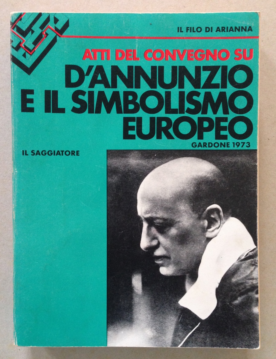 Atti del Convegno su D'Annunzio e Il Simbolismo Europeo Gardone …
