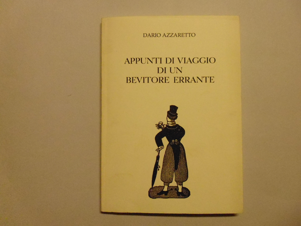 Azzaretto Dario Appunti di Viaggio di un Bevitore Errante Tempo …