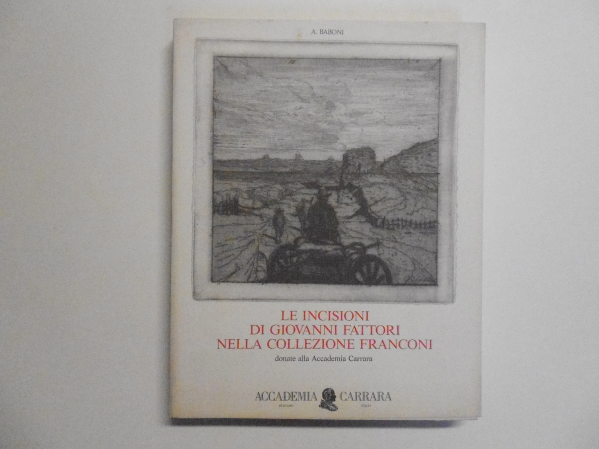 Baboni Le Incisioni di Giovanni Fattori Nella Collezione Franconi Carrara …