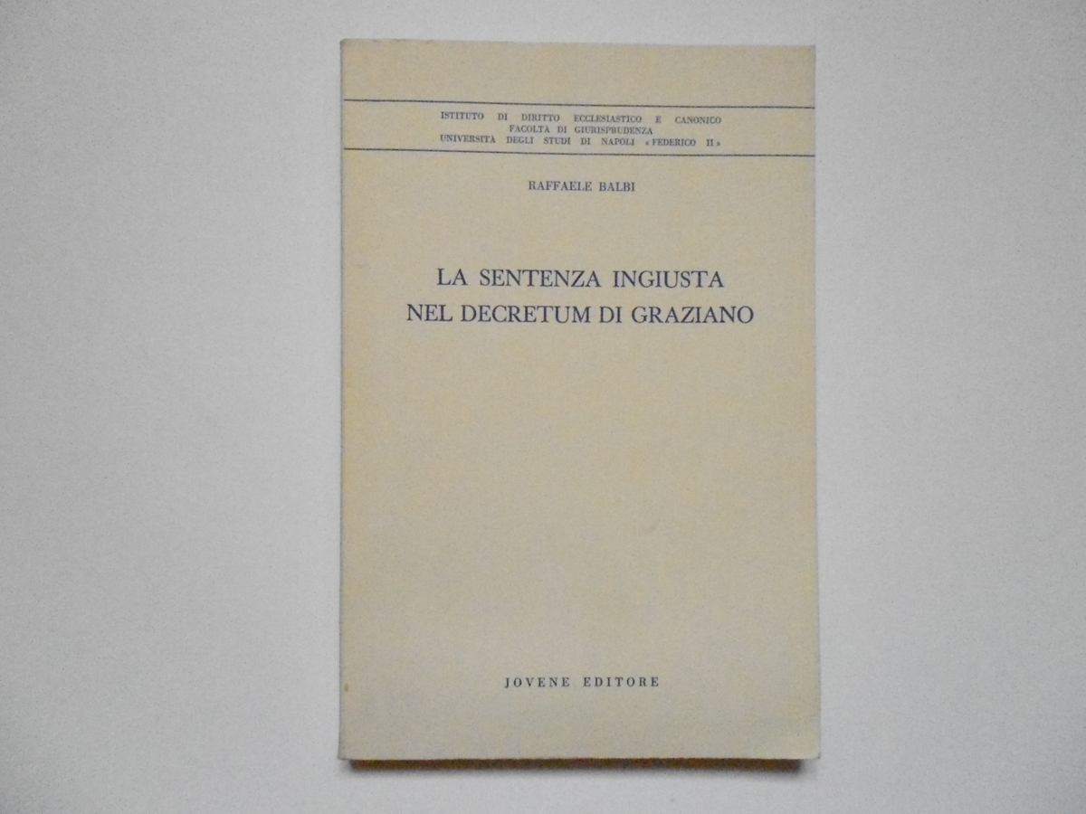 Balbi Raffaele La Sentenza Ingiusta Nel Decretum di Graziano Jovene …