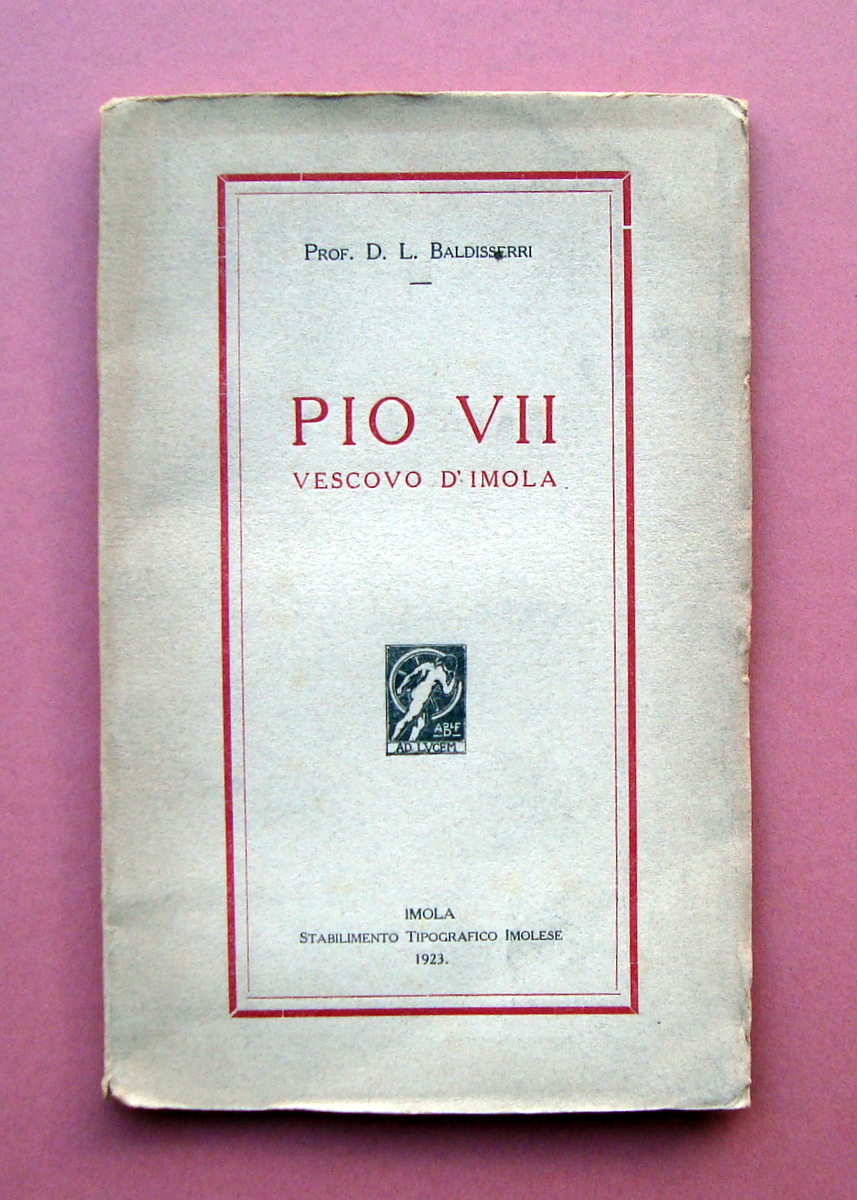 Baldisserri Pio VII Vescovo Stabilimento Tipografico Imolese 1923 Imola