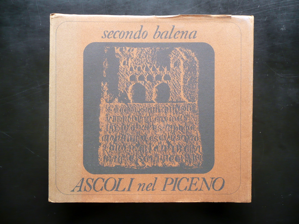 BALENA SECONDO ASCOLI NEL PICENO ASCOLI PICENO EDIT. D'AURIA 1979