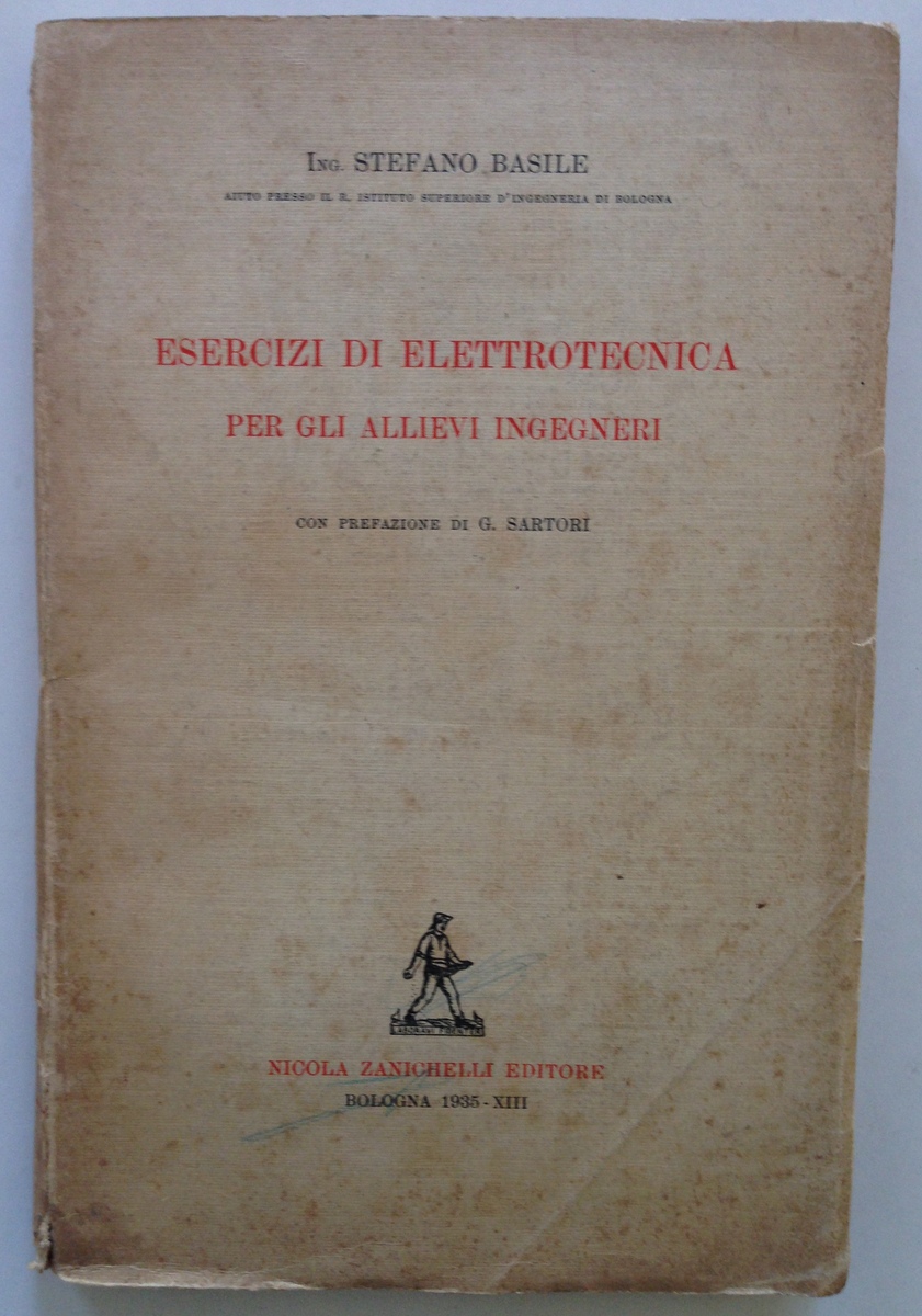 BASILE STEFANO ESERCIZI DI ELETTROTECNICA PER ALLIEVI BOLOGNA ZANICHELLI 1935