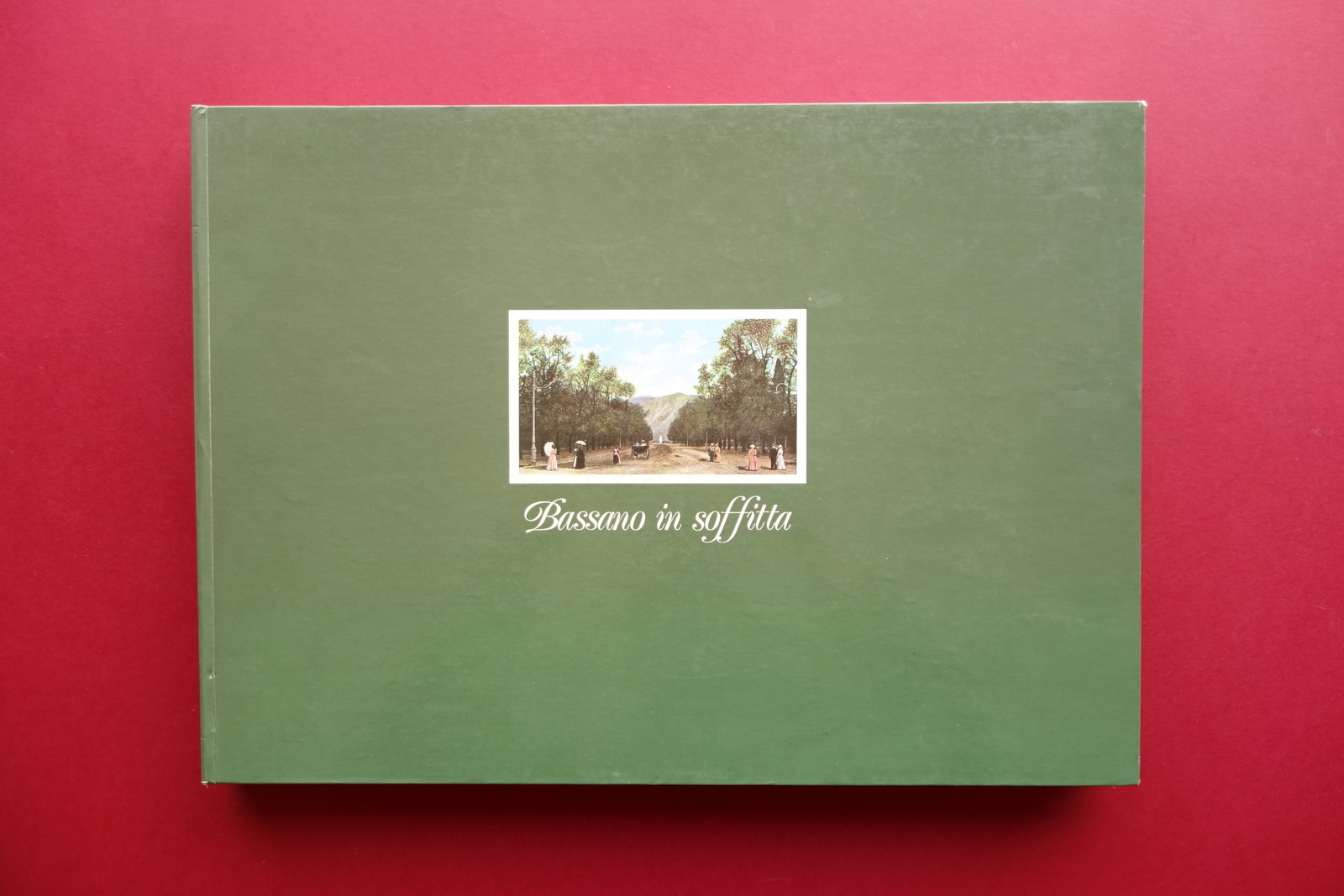 Bassano in Soffitta Immagini Note di Cronaca e Costume 1866-1966 …