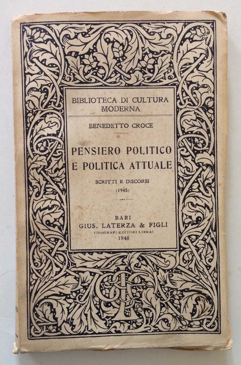 Benedetto Croce Pensiero Politico Politica Attuale Scritti Discorsi Laterza 1946