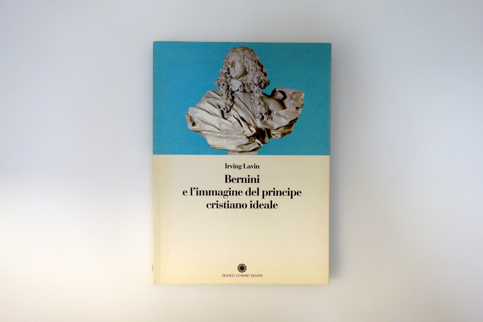 Bernini e l'Immagine del Principe Cristiano Ideale I. Lavin Panini …