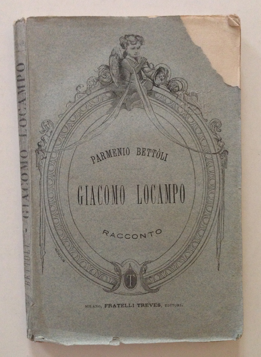 BETTOLI PARMENIO GIACOMO LOCAMPO MILANO FRATELLI TREVES EDITORI 1874