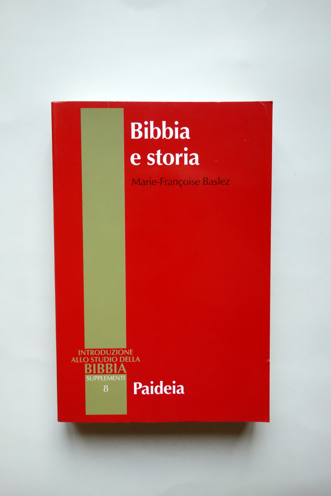 Bibbia e Storia Giudaismo Cristianesimo Marie-Francoise Baslez Paideia 2002