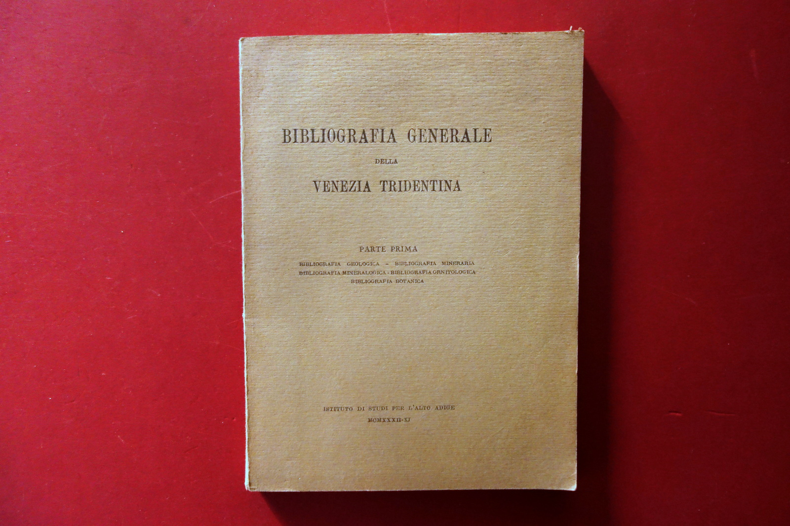 Bibliografia Generale della Venezia Tridentina Parte Prima Vedi Indice 1932