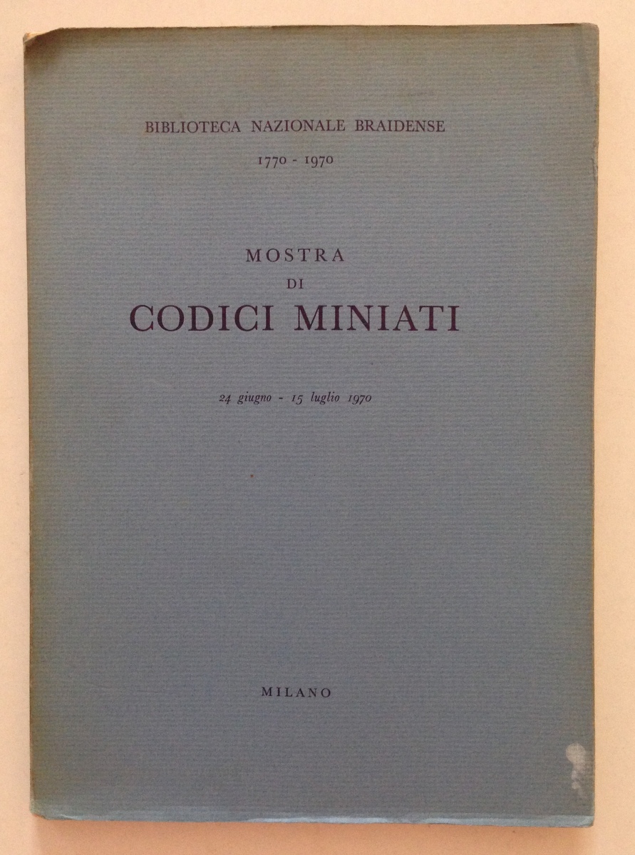 Biblioteca Nazionale Braidense Mostra di Codici Miniati Milano 1970