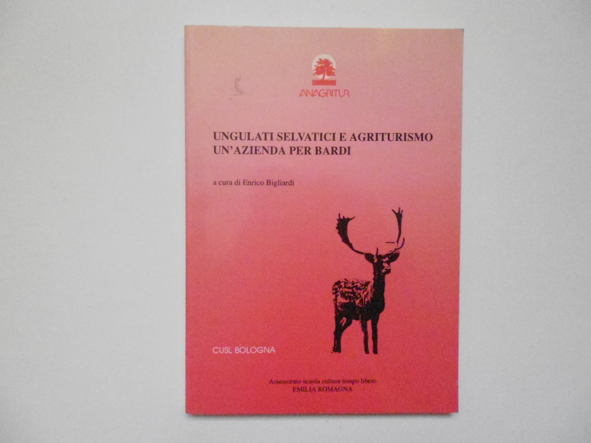 Bigliardi Enrico Ungulati Selvatici E Agriturismo Un'Azienda Per Bardi CUSL …