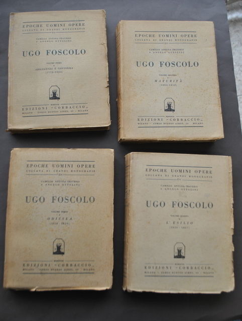 Biografie Ugo Foscolo Adolescenza Maturit‡ Odissea Esilio Traversi Ottolino 1928