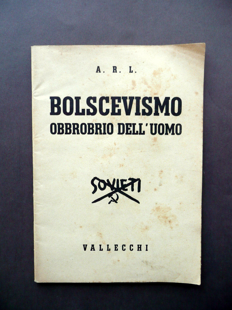 Bolscevismo Obbrobrio dell'Uomo A.R.L. Vallecchi Firenze 1941 WW2 Politica