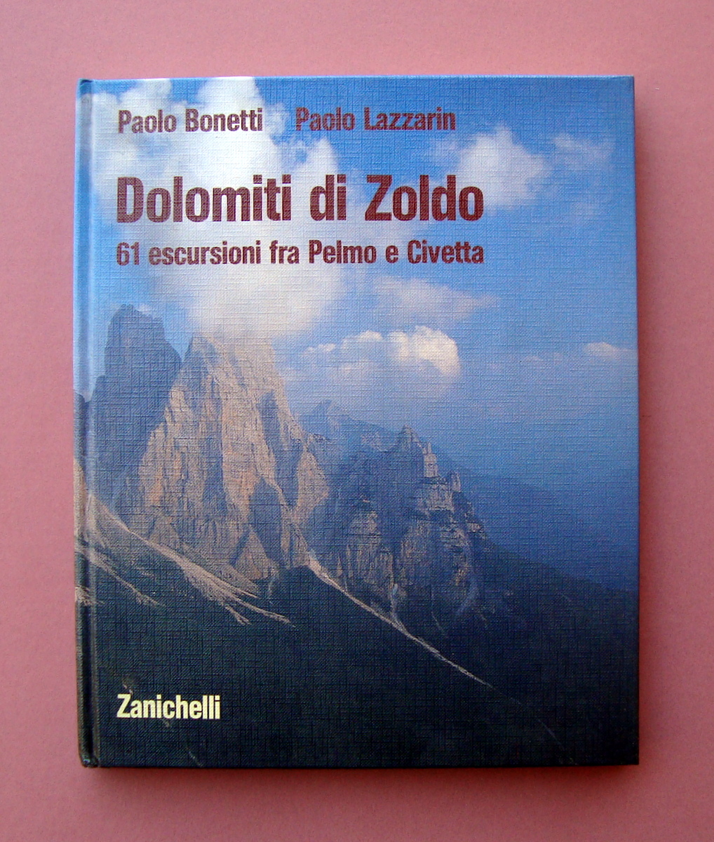 Bonetti Lazzarin Dolomiti di Zoldo Pelmo CIvetta 1990 Zanichelli editore