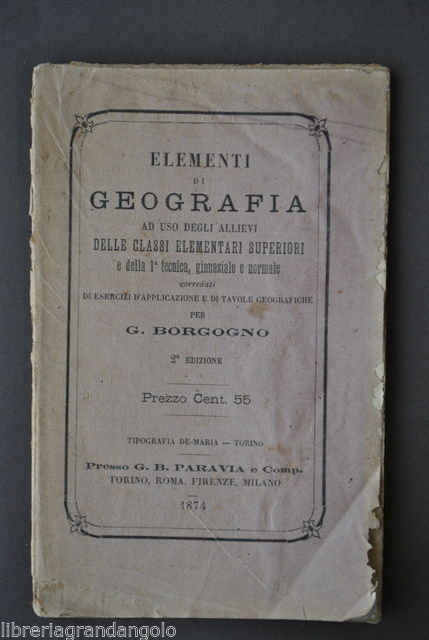 Borgogno Elementi di Geografia Allievi Classi Elementari Carta Geografica 1874