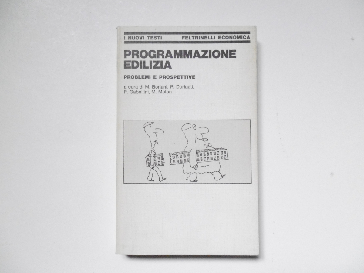 Boriani Dorigati Gabellini Molon Programmazione Edilizia Feltrinelli 1979