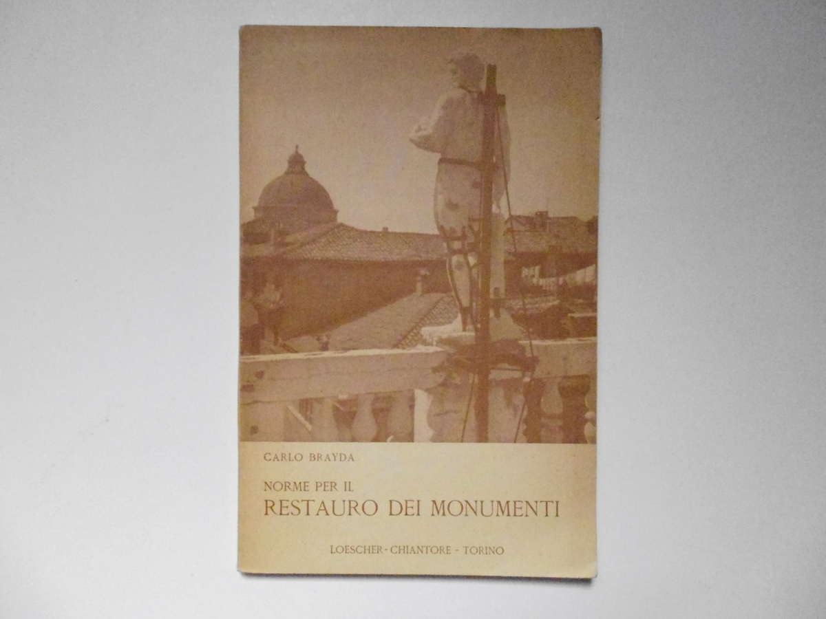 Brayda Carlo Norme Per Il Restauro dei Monumenti Loescher Chiantore …