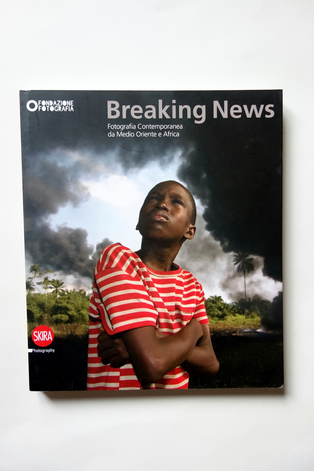 Breaking News Fotografia Contemporanea in Medio Oriente e Africa Skira …