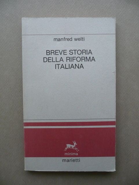 Breve Storia Della Riforma Italiana Chiesa Marietti Evangelismo Eresia 1985