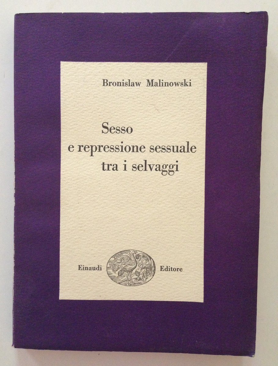 Bronislaw Malinowski Sesso e Repressione Sessuale tra i Selvaggi Einaudi …