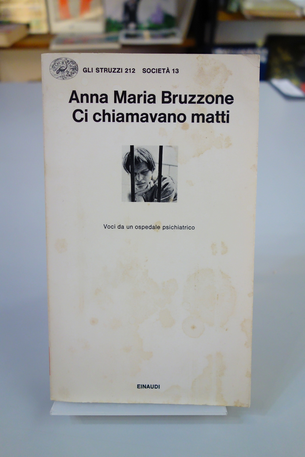 BRUZZONE CI CHIAMAVANO MATTI VOCI OSPEDALE PSICHIATRICO EINAUDI 1979 PRIMA …