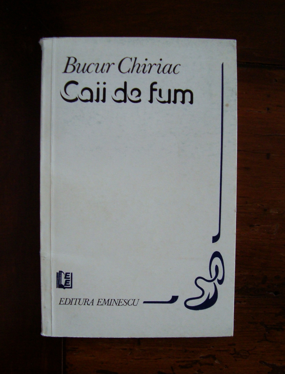 Bucur Chiriac Caii de Fum Poeme Editura Eminesco 1982 Bucarest …