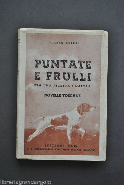 Caccia Maremma Puntate e Frulli Novelle Toscane Guerri 1 Edizione …