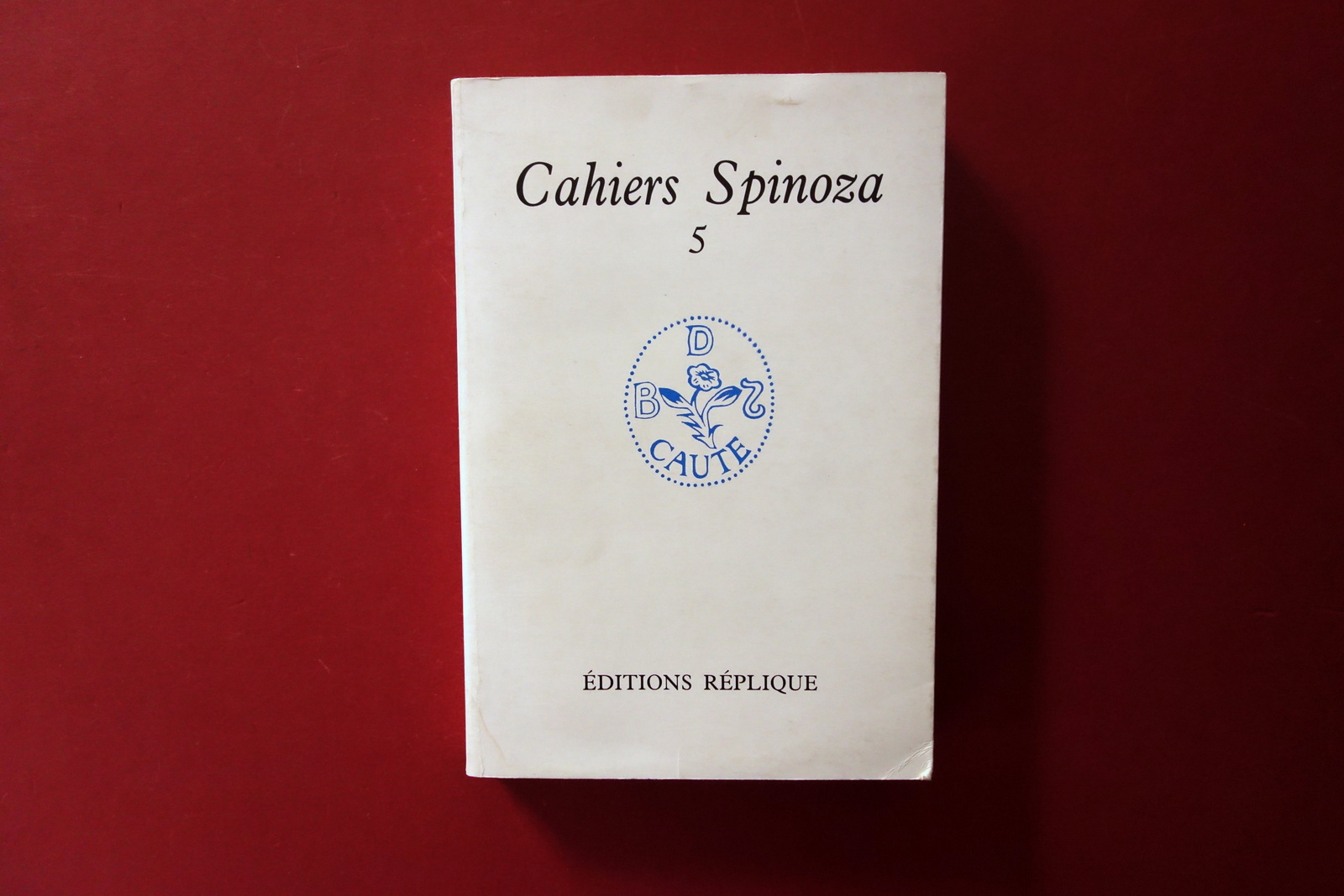 Cahier Spinoza N.5 Hiver 1984-85 Calcul Algebrique Arc en Ciel …