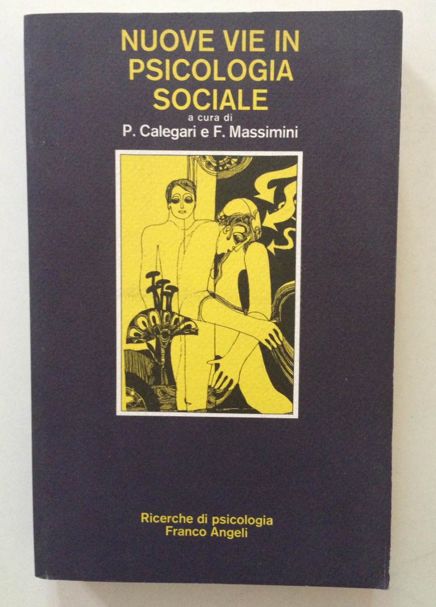 Calegari Massimini Nuove Vie in Psicologia Sociale Franco Angeli Editore …