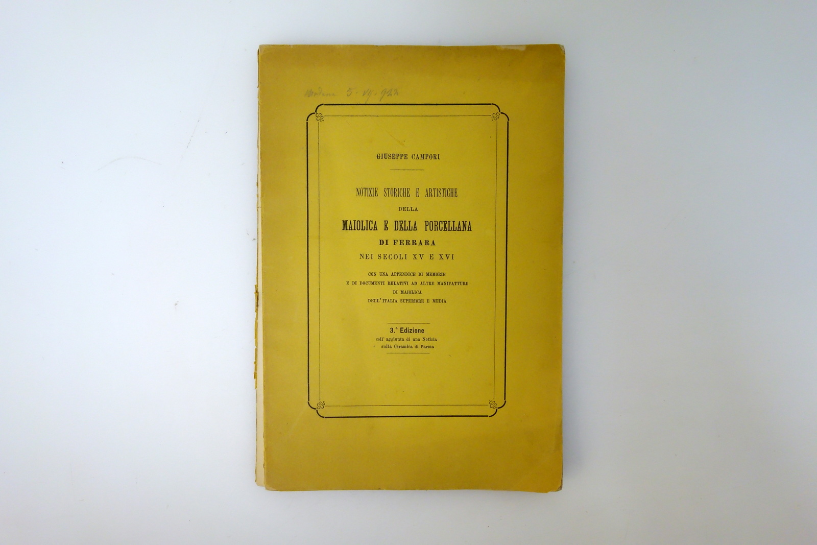 Campori Notizie Storiche Artistiche della Maiolica e Porcellana di Ferrara …