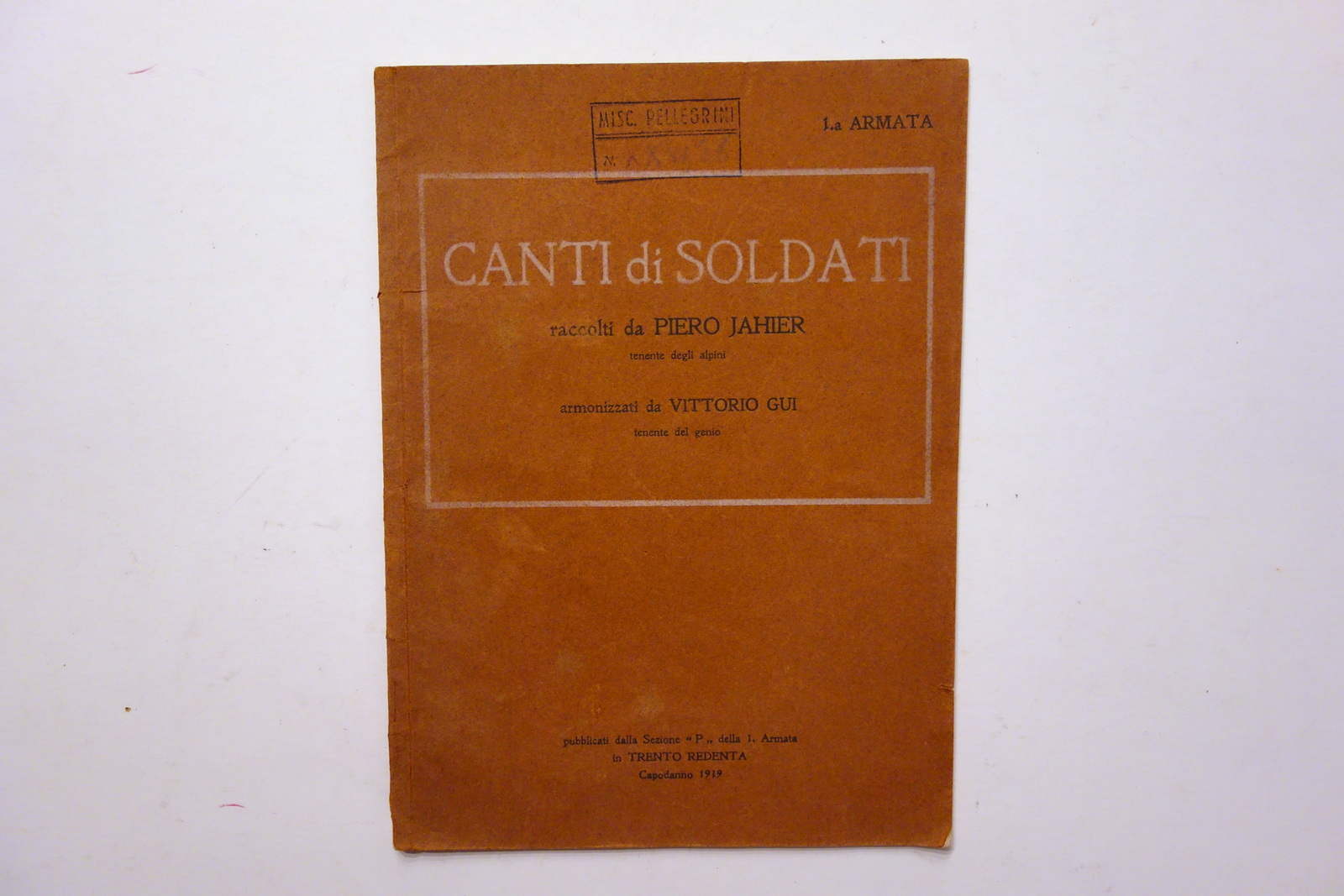 Canti di Soldati raccolti da Piero Jahier Armonizzati V. Gui …
