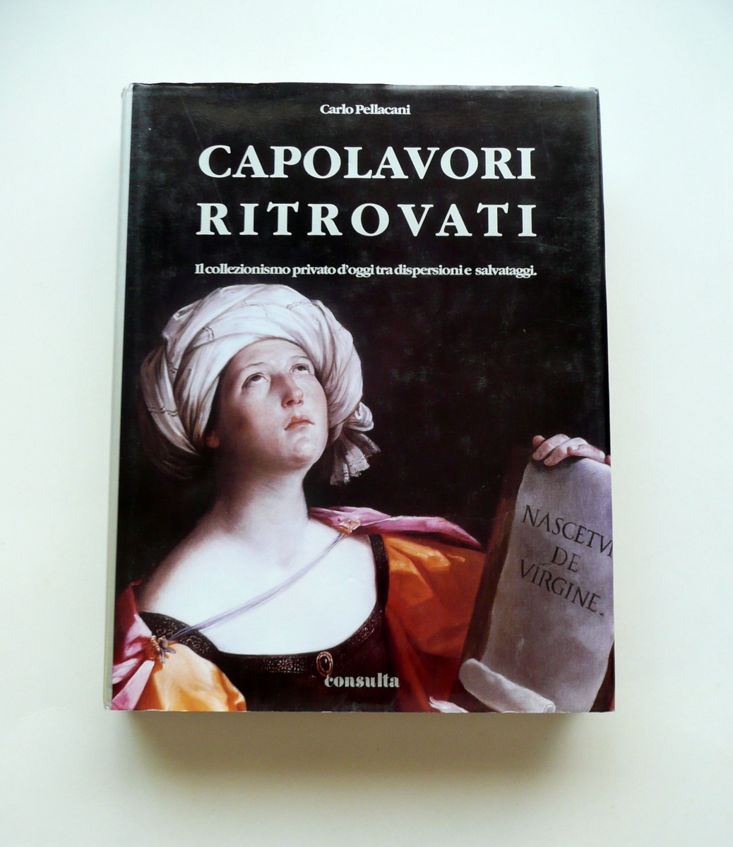 Capolavori Ritrovati Carlo Pellacani Consulta 2000 Collezionismo Privato Arte