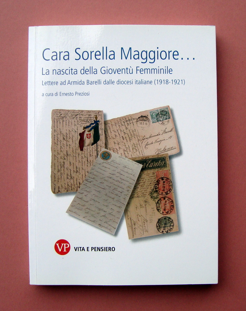 Cara Sorella Maggiore Armida Barelli Gioventù Femminile Vita e pensiero …