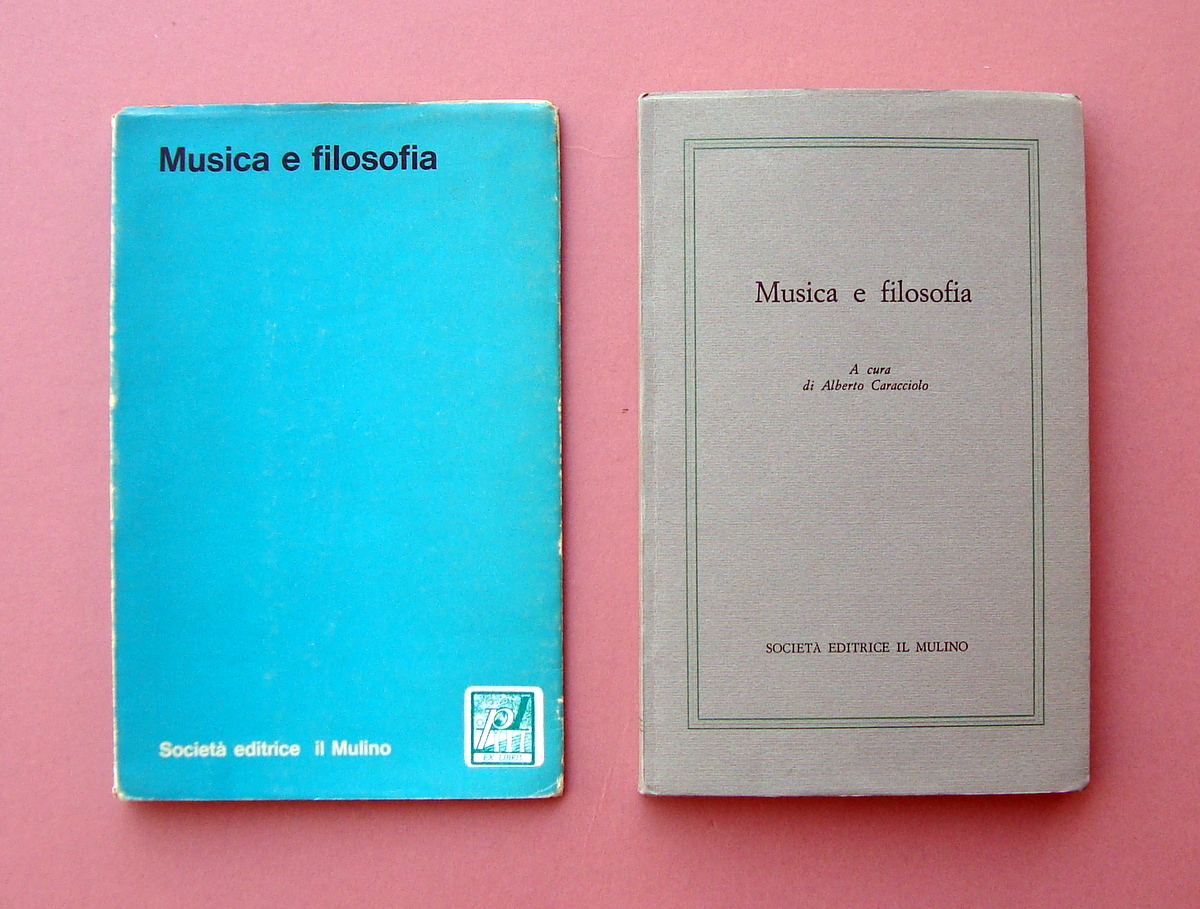 Caracciolo Alberto Musica e filosofia 1973 Società Editrice il Mulino …