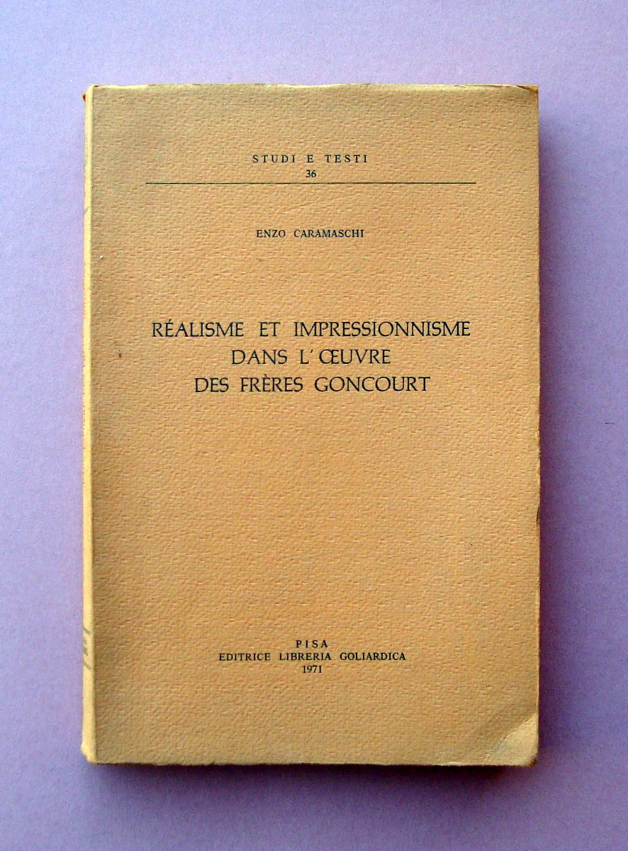 Caramaschi Realisme et Impressionnisme Freres Goncourt Libr.Goliardica Pisa
