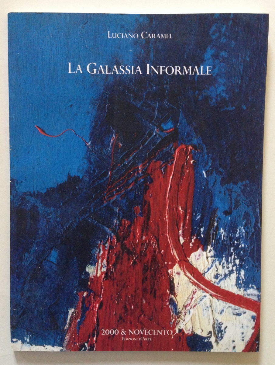 Caramel La Galassia Informale Burri Brunori Capogrossi Chighine Fontana Ruggeri