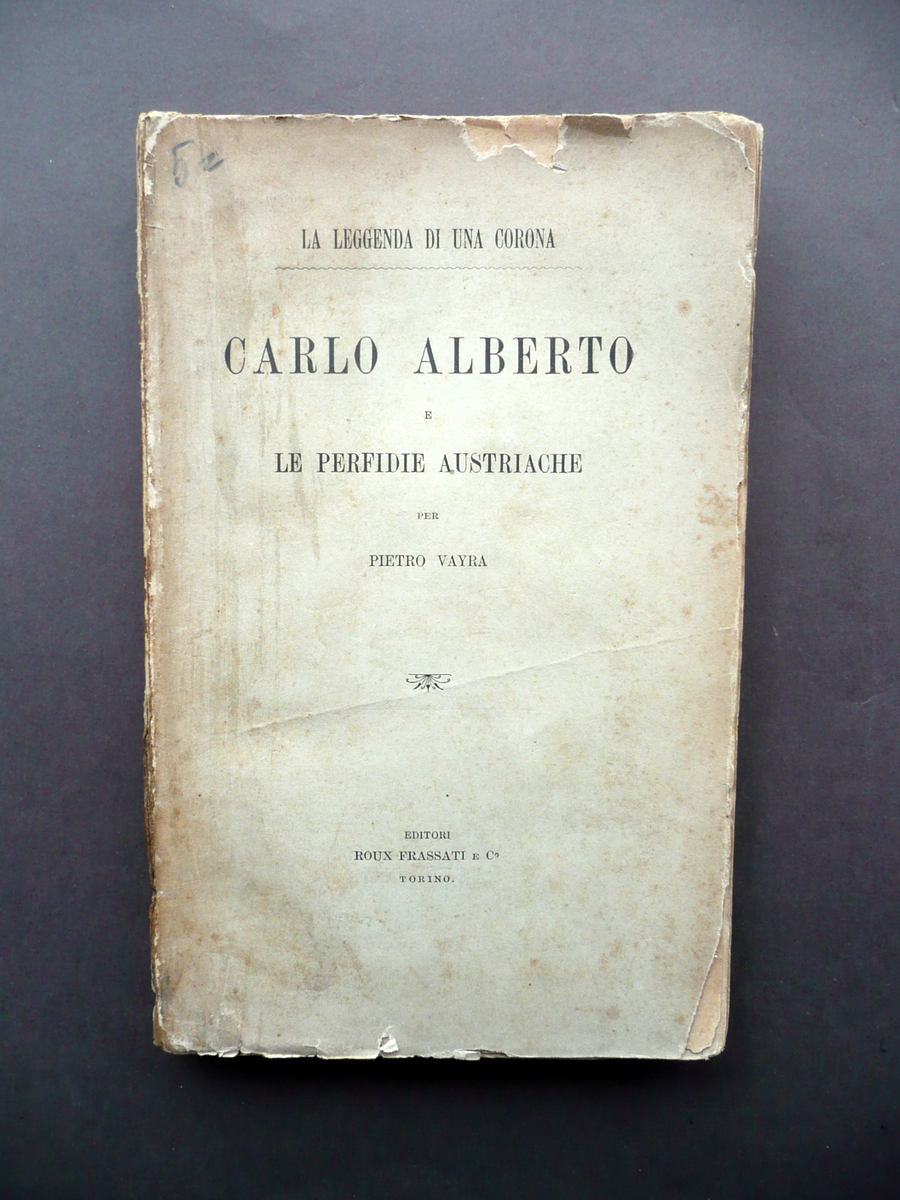 Carlo Alberto e le Perfidie Austriache Pietro Vayra Roux Frassati …