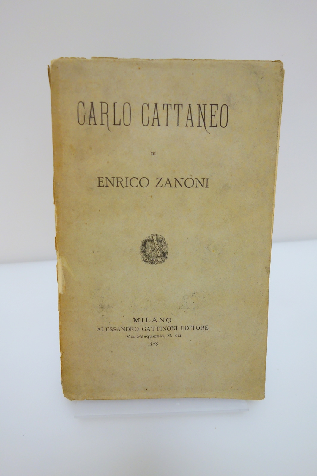 CARLO CATTANEO ENRICO ZANONI GATTINONI EDITORE 1878 RISORGIMENTO MILANO