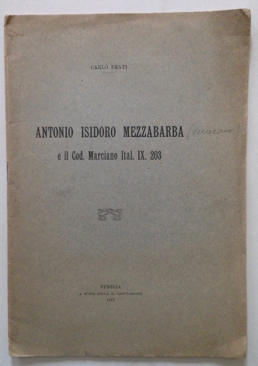 Carlo Frati Antonio Isidoro Mezzabarba Il Cod Marciano Ital IX …