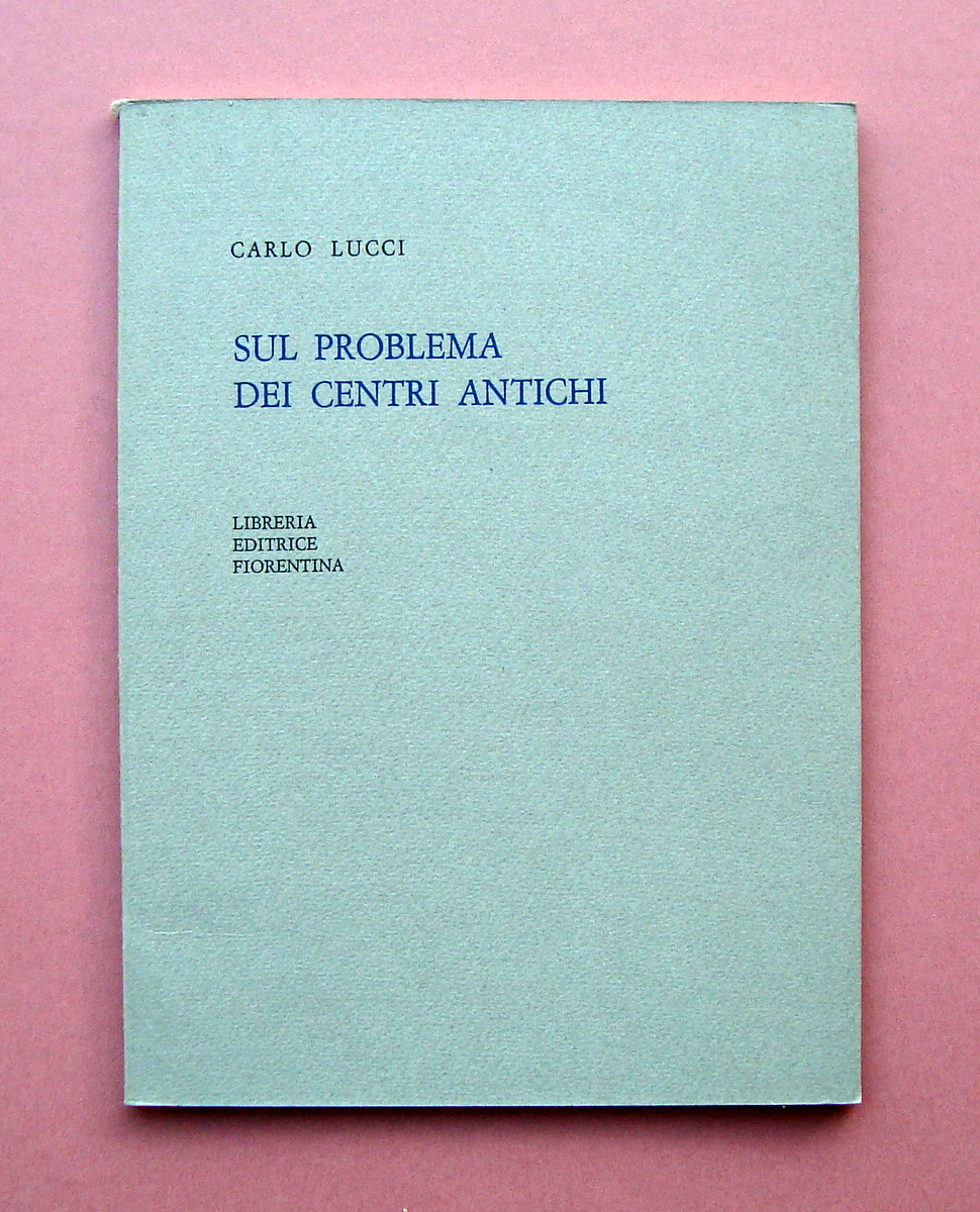 Carlo Lucci Sul Problema dei Centri Antichi 1966 prima Edizione …