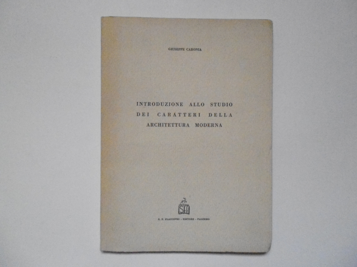 Caronia Introduzione Allo Studio dei Caratteri della Architettura Moderna