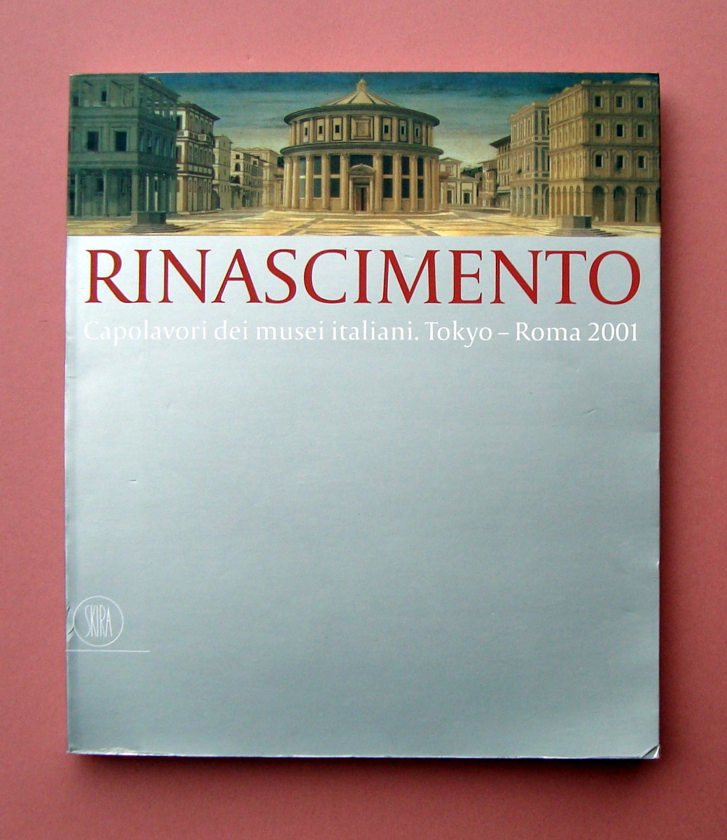 Catalogo Rinascimento Capolavori dei Musei Italiani Toyo Roma 2001