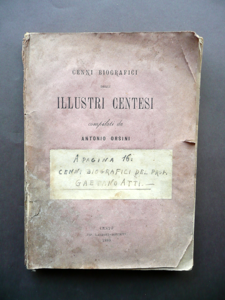 Cenni Biografici degli Illustri Centesi Compilati da Antonio Orsini Cento …