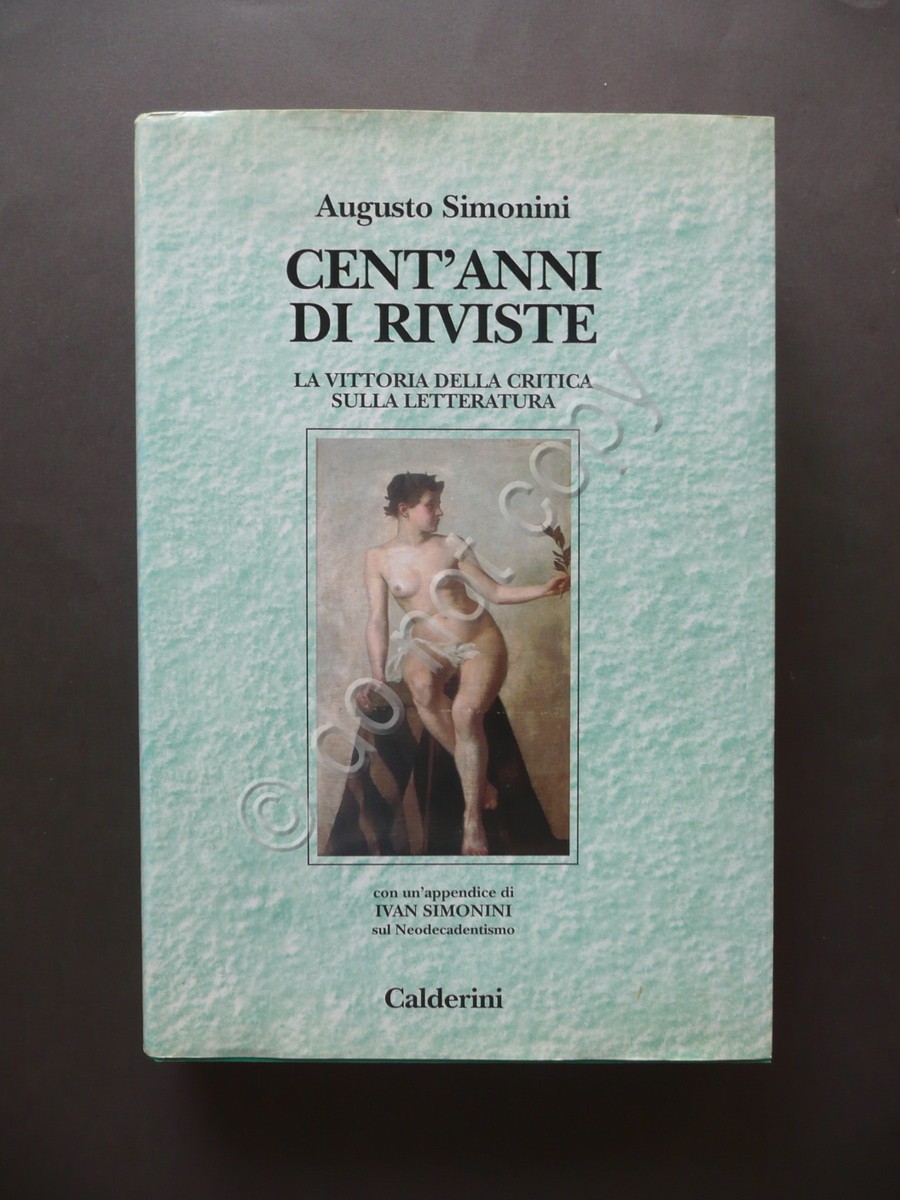 Cent'Anni di Riviste Vittoria Critica Letteratura Simonini Calderini 1993 Dedica