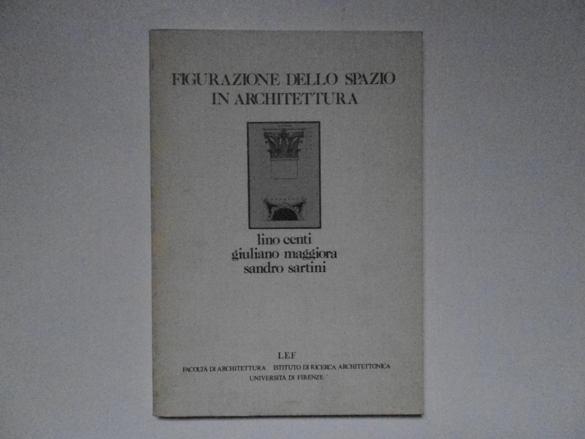 Centi Maggiora Sartini Figurazione dello Spazio In Architettura Lef