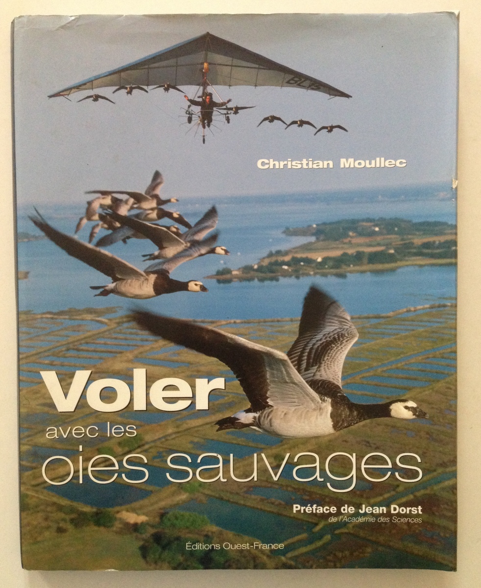 Christian Moullec Voler Avec Oies Sauvages Ouest France Editions 2000