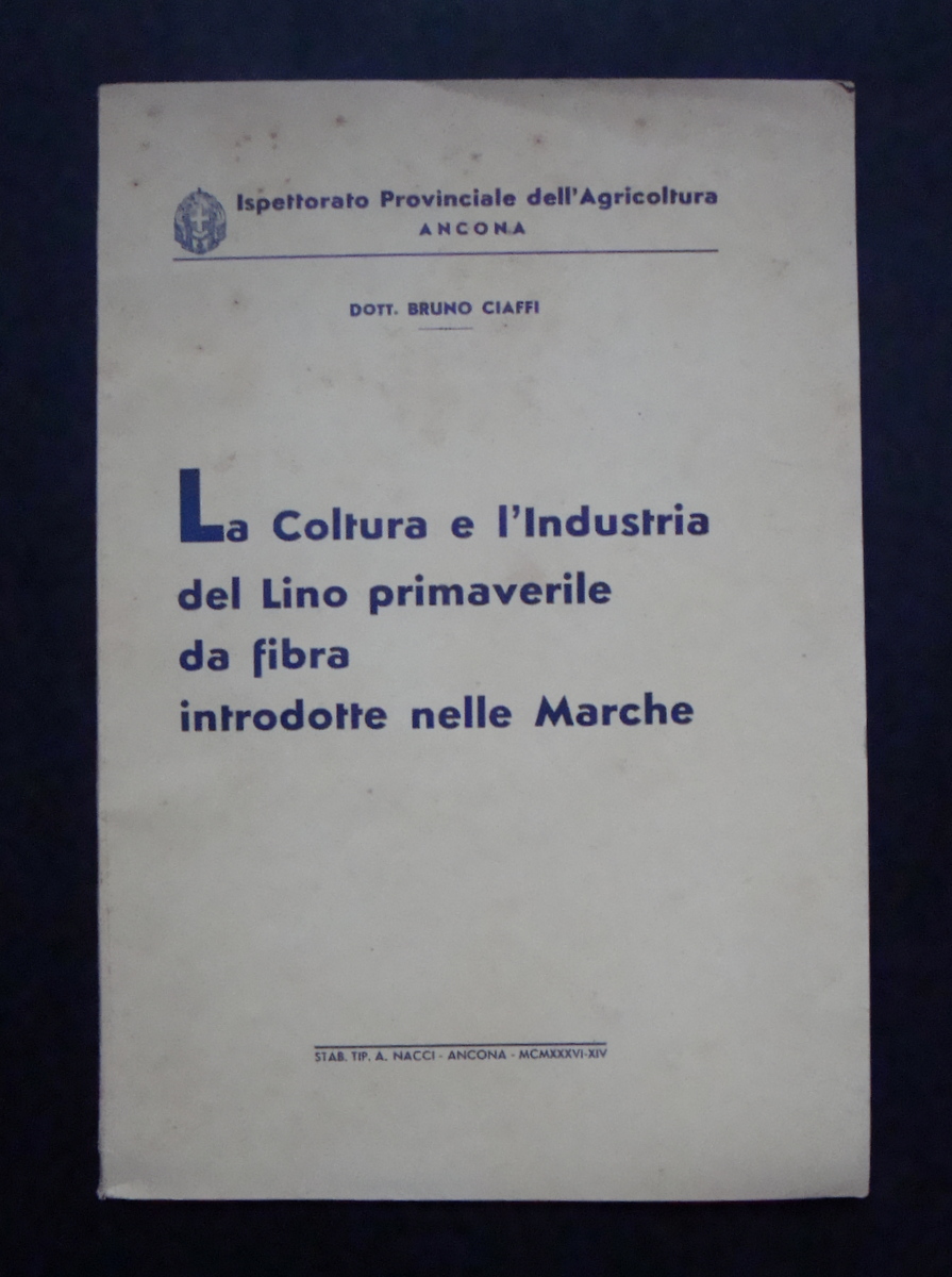 CIAFFI LA COLTURA E L' INDUSTRIA DEL LINO PRIMAVERILE 1936 …