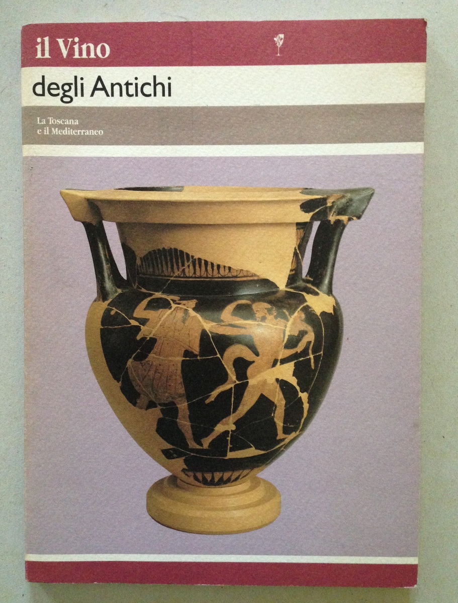 Cianferoni Vezzosi Il Vino Degli Antichi La Toscana e il …