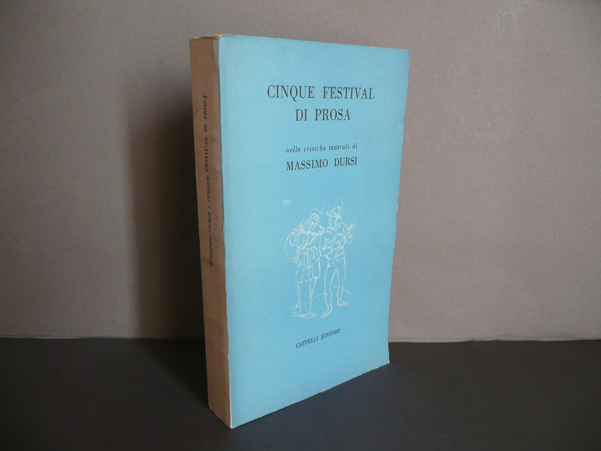 Cinque Festival di Prosa nella Critiche Teatrali di Massimo Dursi …
